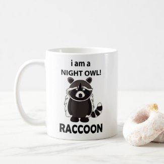 Raccoon I am A Night Owl Funny Raccoon