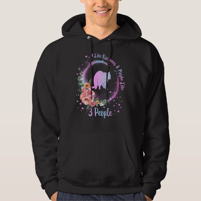 Raccoon I Like Raccoons Maybe Like 3 People Spirit Hoodie (Front)