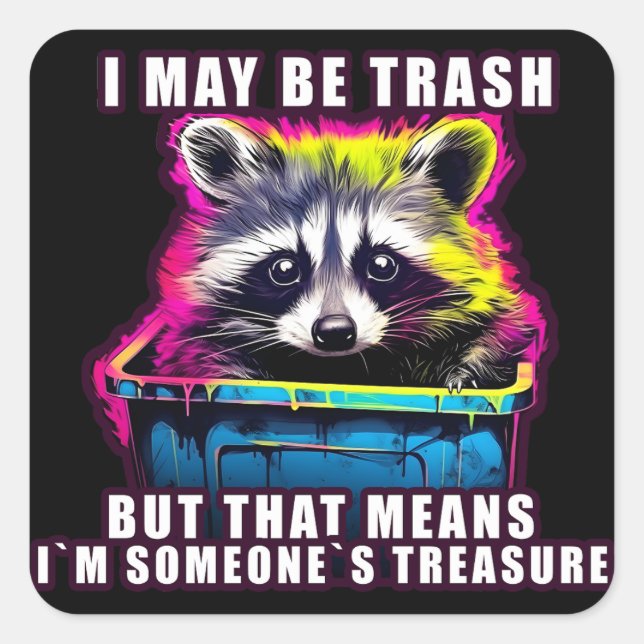 Raccoon I may be trash meme Square Sticker (Front)