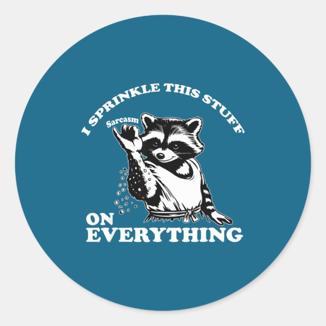Raccoon I Sprinkle This Stuff On Everything Funny  Classic Round Sticker (Front)