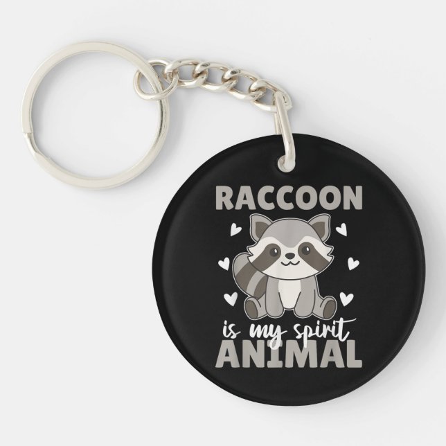 Raccoon Is My Spirit Animal Cute Raccoon Keychain (Front)
