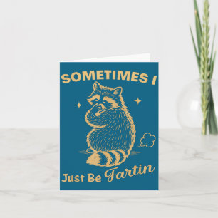 Raccoon Just I Farting Sometimes Tee Card