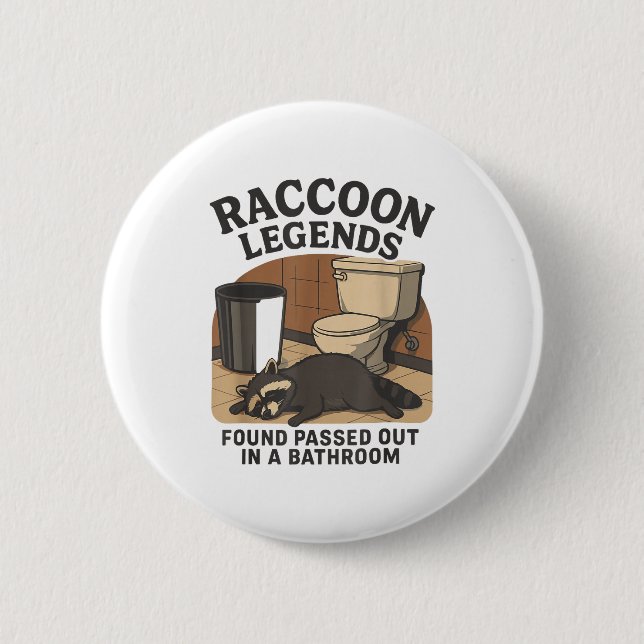 Raccoon Legends Found Ped Out In A Bathroom Trashe Button (Front)