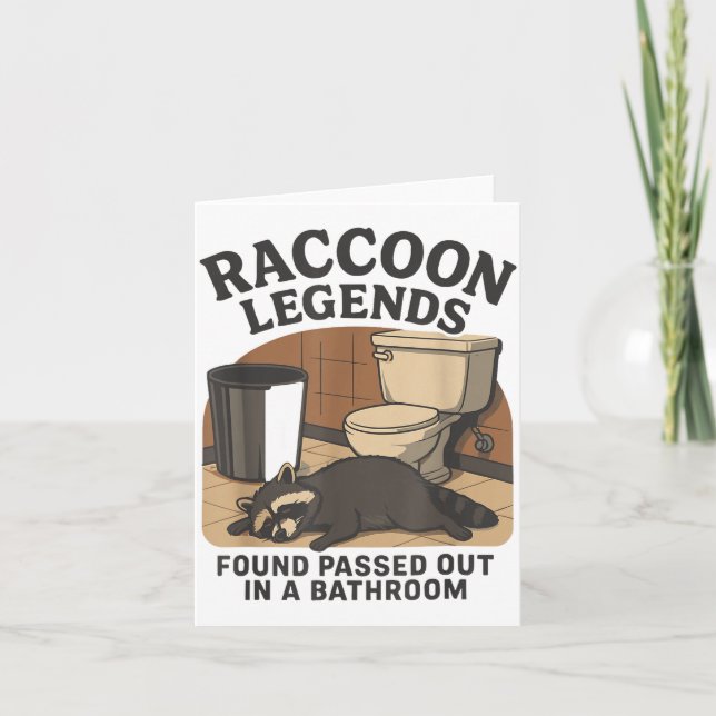 Raccoon Legends Found Ped Out In A Bathroom Trashe Card (Front)