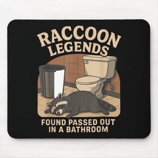 Raccoon Legends Found Ped Out In A Bathroom Trashe Mouse Pad (Front)