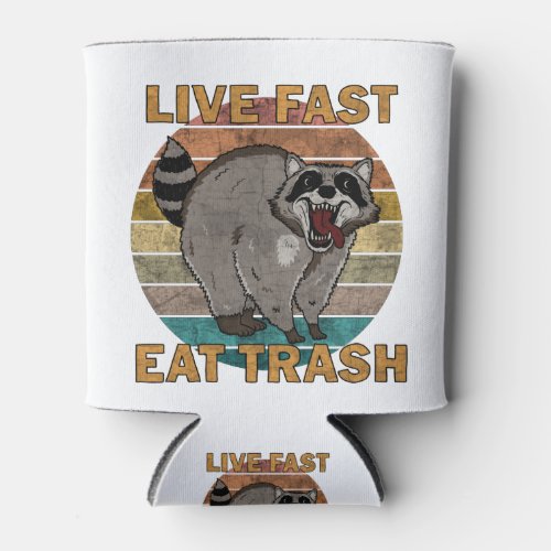 Raccoon _ Live Fast Eat Trash Can Cooler