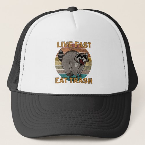 Raccoon _ Live Fast Eat Trash Trucker Hat