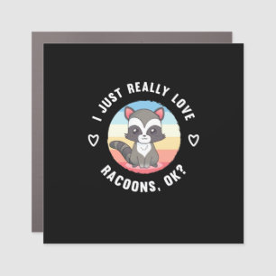 Raccoon Lover I Just Really Love Raccoons Car Magnet