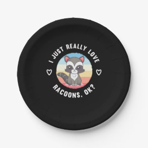 Raccoon Lover I Just Really Love Raccoons Paper Plates