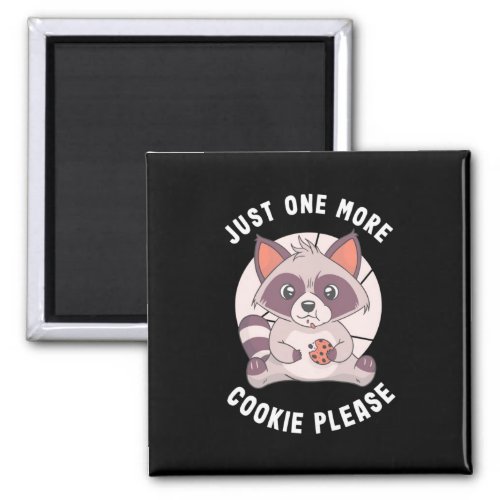 Raccoon Lover Just One More Cookie Please Magnet