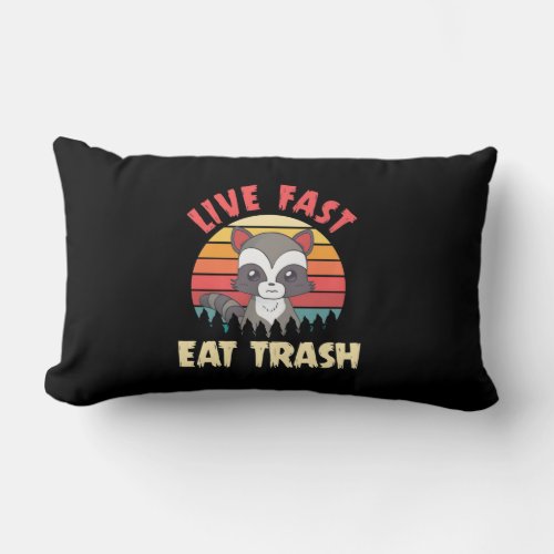 Raccoon Lover Live Fast Eat Trash Lumbar Pillow
