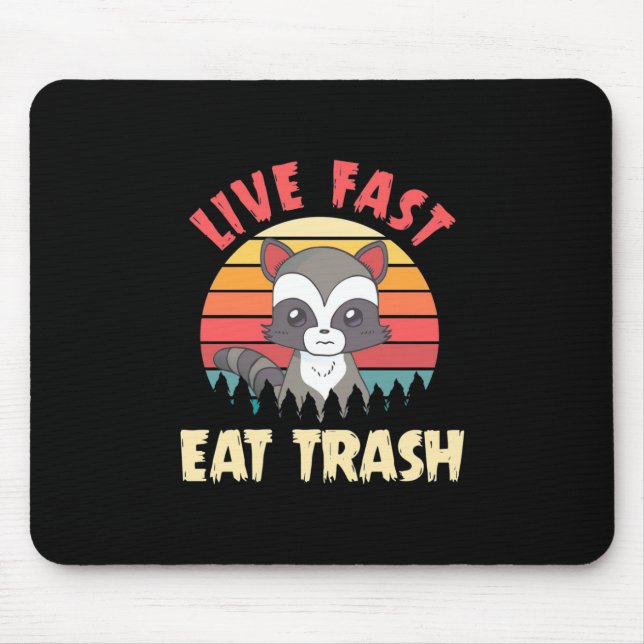Raccoon Lover Live Fast Eat Trash Mouse Pad (Front)