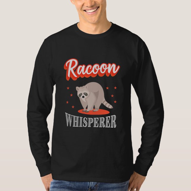 Raccoon Lover Raccoon Whisperer T-Shirt (Front)