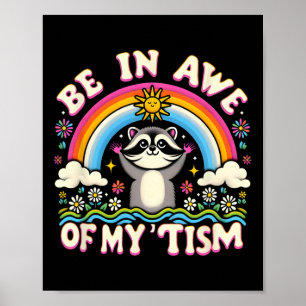 Raccoon Meme Be In Awe Of My tism Meme Autistic Ra Poster