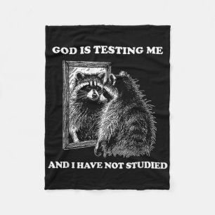 Raccoon Meme Funny Saying God Is Testing Me Street Fleece Blanket