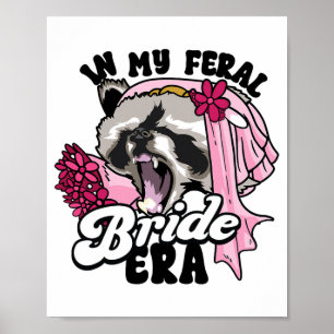 Raccoon Meme In My Feral Bride Era Bachelorette Pa Poster