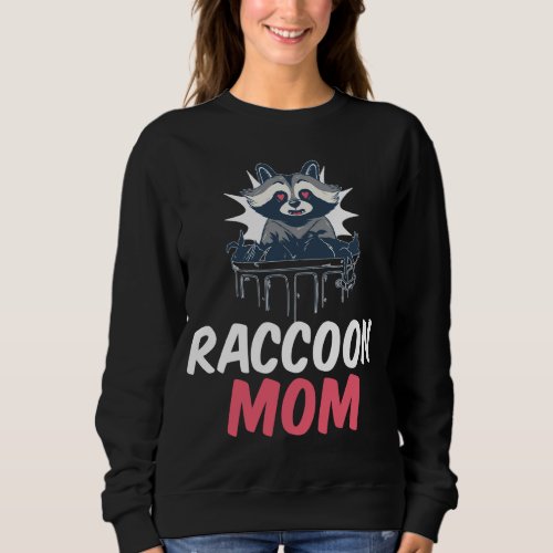Raccoon Mom Mother Mommy Grandma Sweatshirt