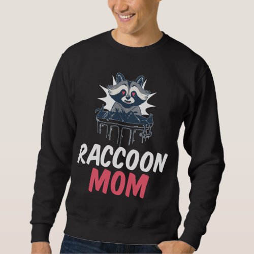 Raccoon Mom Mother Mommy Grandma Sweatshirt