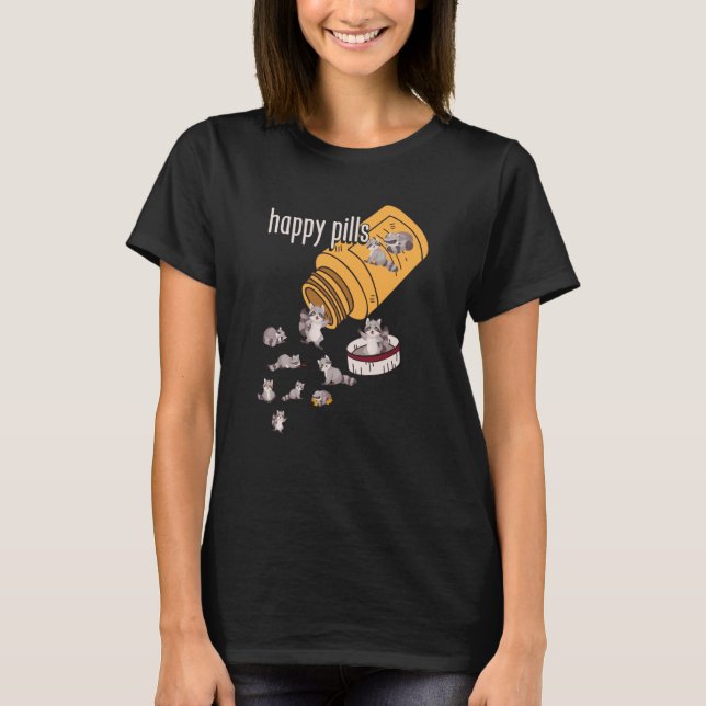 Raccoon Pills  Animals Cute Happy Sarcastic Joke T-Shirt (Front)