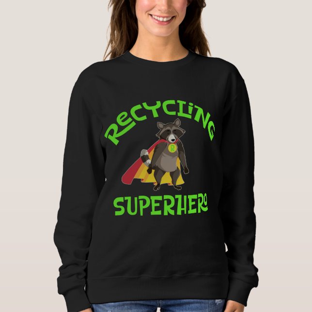 Raccoon Recycling Superhero Trash Recycler Bins Sweatshirt (Front)