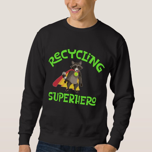 Raccoon Recycling Superhero Trash Recycler Bins Sweatshirt (Front)