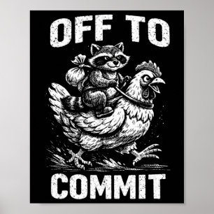Raccoon Riding Chicken Off To Commit Software Deve Poster