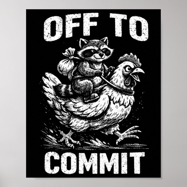 Raccoon Riding Chicken Off To Commit Software Deve Poster (Front)