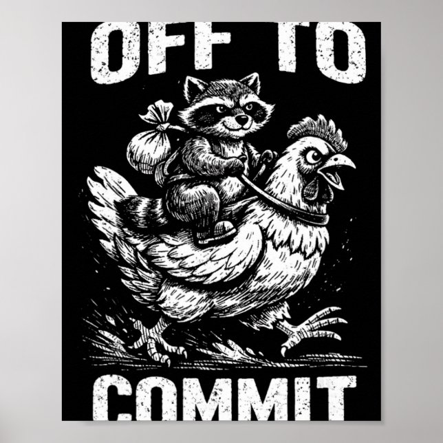 Raccoon Riding Chicken Off To Commit Software Deve Poster (Front)
