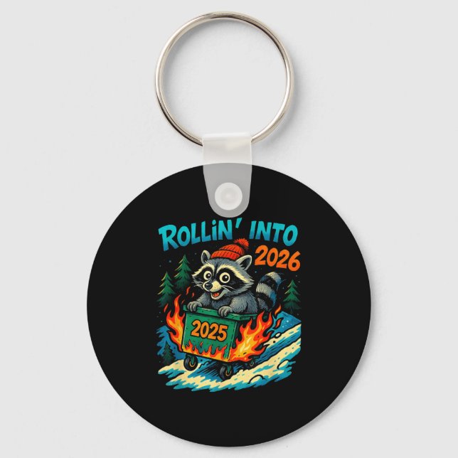 Raccoon Rollin Into 2026 Dumpster Fire New Year Me Keychain (Front)