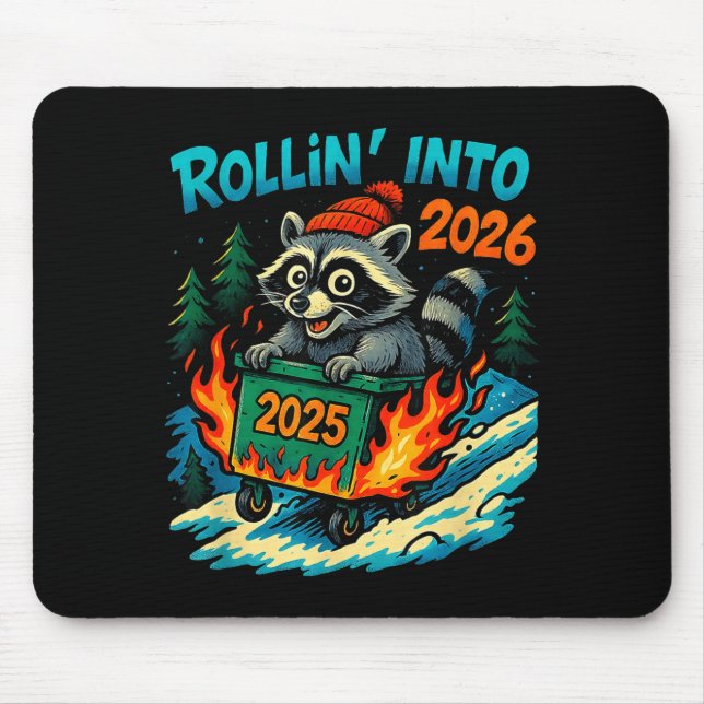Raccoon Rollin Into 2026 Dumpster Fire New Year Me Mouse Pad (Front)