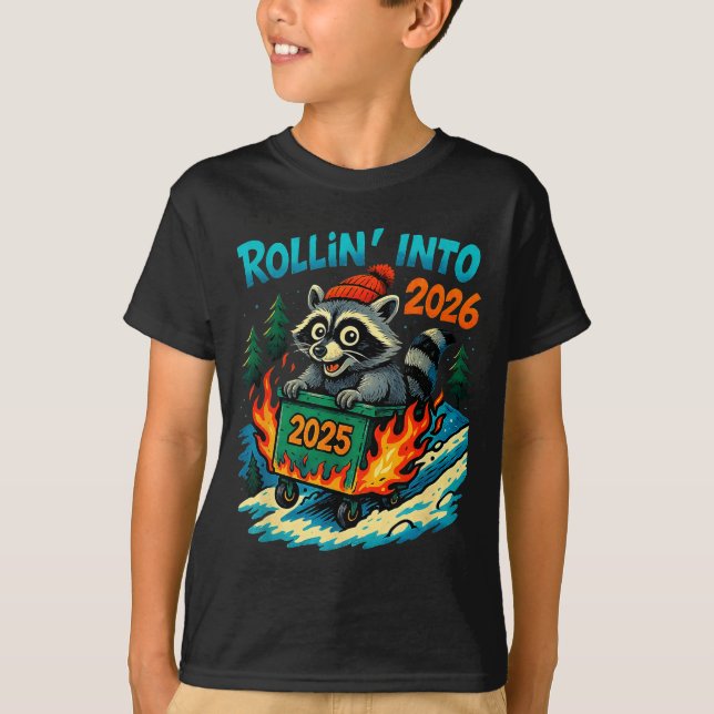 Raccoon Rollin Into 2026 Dumpster Fire New Year Me T-Shirt (Front)