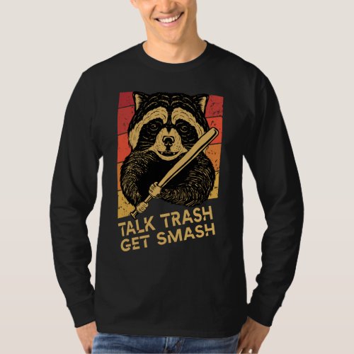 raccoon saying Talk trash get smash Funny Raccoon T_Shirt
