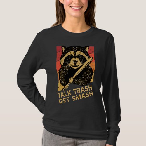 raccoon saying Talk trash get smash Funny Raccoon T_Shirt
