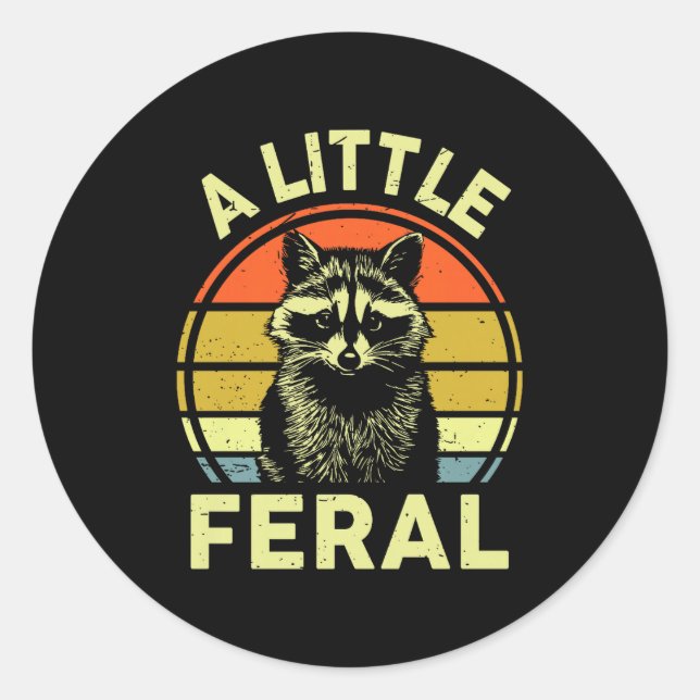 Raccoon-shirt A Little Feral Funny Raccoon Premium Classic Round Sticker (Front)
