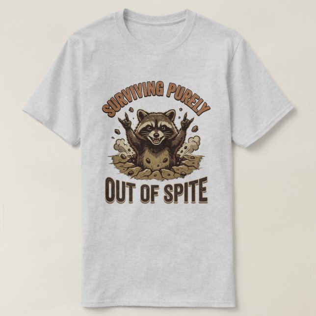 Raccoon Surviving Out of Spite T-Shirt (Design Front)