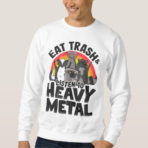 Raccoon Trash Band Kids Eat Trash  Listen To Heav Sweatshirt