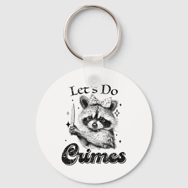 Raccoon Trash Funny Racoon Let's Do Crimes Cute An Keychain (Front)