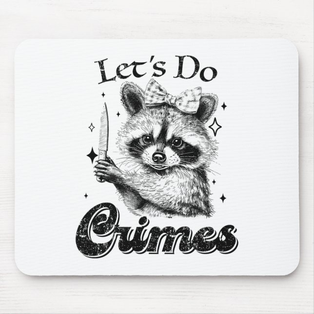 Raccoon Trash Funny Racoon Let's Do Crimes Cute An Mouse Pad (Front)