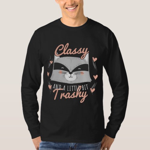 Raccoon Trashy and Class Funny Trash Panda Street  T_Shirt