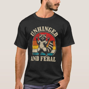 Raccoon Unhinged And Feral Retro Funny Raccoon Fer T-Shirt