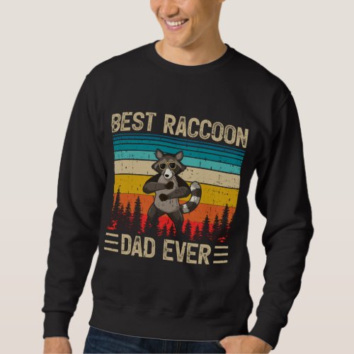 Raccoon Vintage Funny Best Raccoon Dad Ever Father Sweatshirt