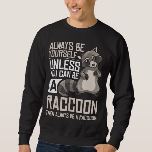 Raccoon Whisperer Gift Funny Racoon Sweatshirt