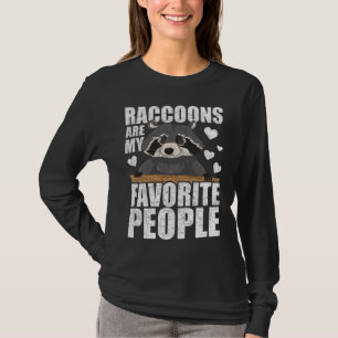 Raccoons Are My Favorite People Trash Panda Funny T-Shirt