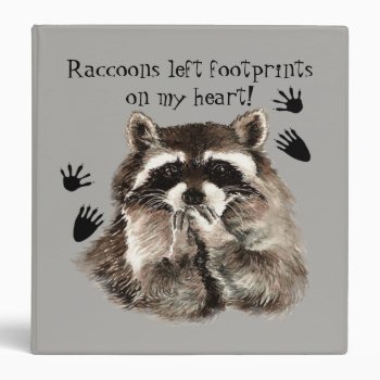 Raccoons Left Footprints On My Heart Fun Binder by countrymousestudio at Zazzle