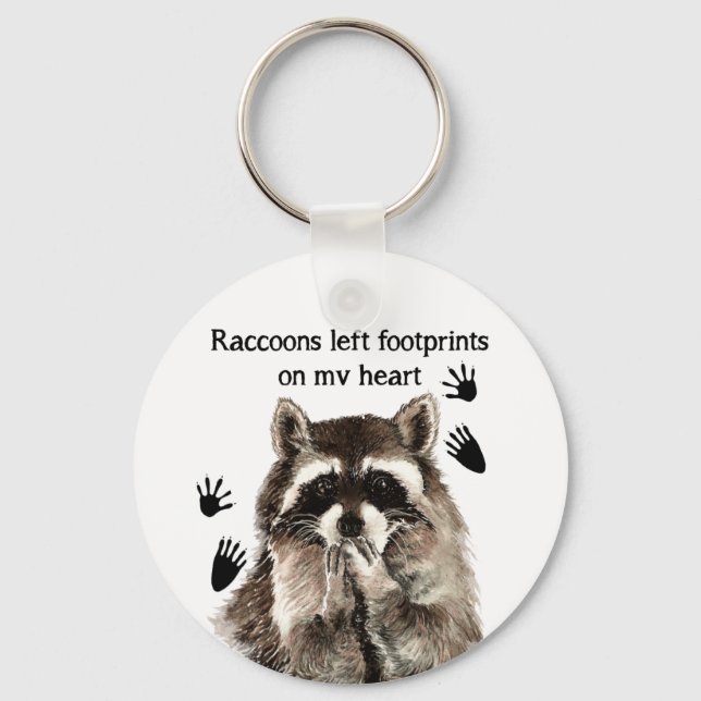 Raccoons left Footprints on my Heart Humor Quote Keychain (Front)