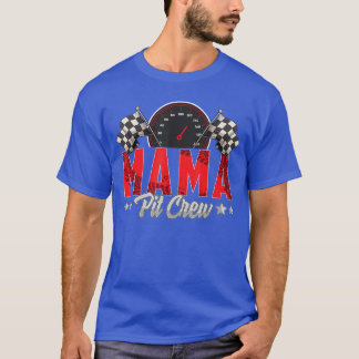 Race Birthday Party Racing Family Mama Pit Crew T-Shirt