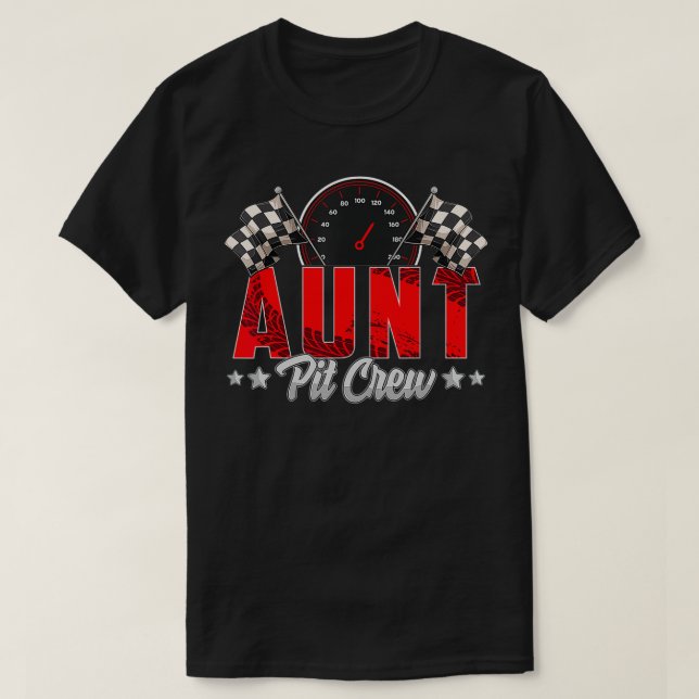 Race Car Birthday Party Racing Family Aunt Pit Cre T-Shirt (Design Front)