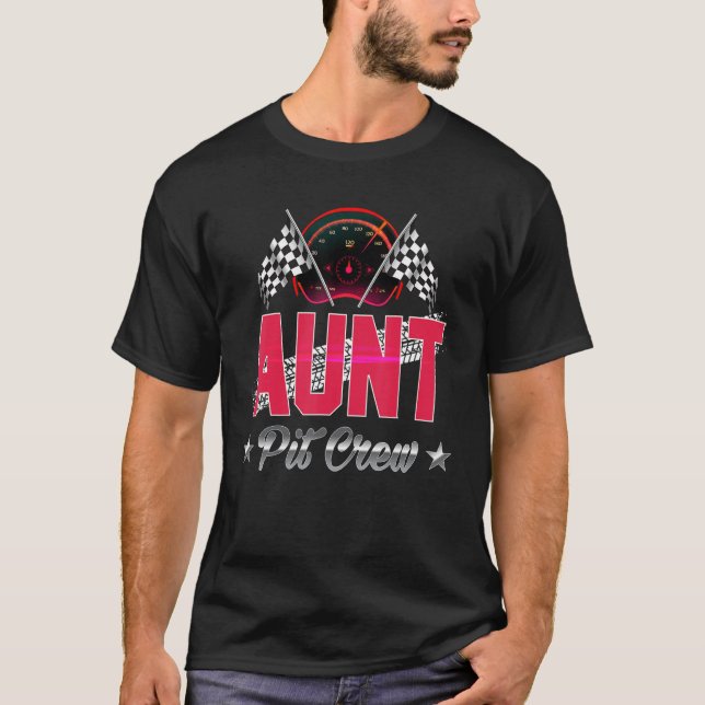 Race Car Birthday Party Racing Family Aunt Pit Cre T-Shirt (Front)