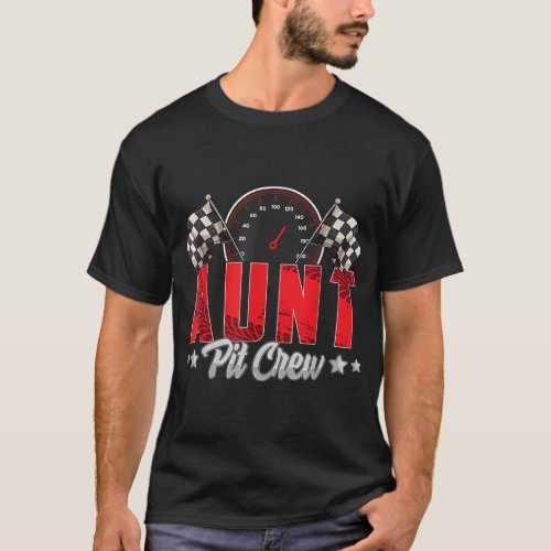 Race Car Birthday Party Racing Family Aunt Pit Cre T_Shirt