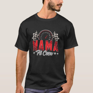 Race Car Birthday Party Racing Family Mama Pit Cre T-Shirt